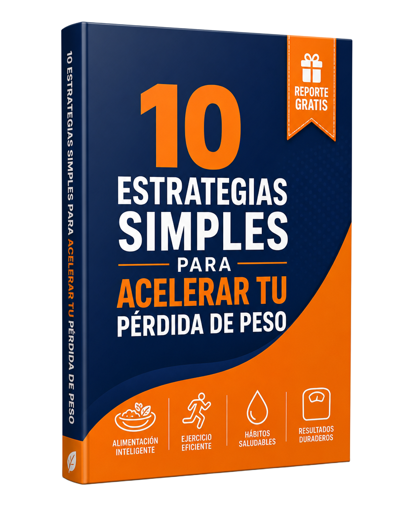 Reporte: 10 Estrategias Simples Para Acelerar Tu Pérdida De Peso